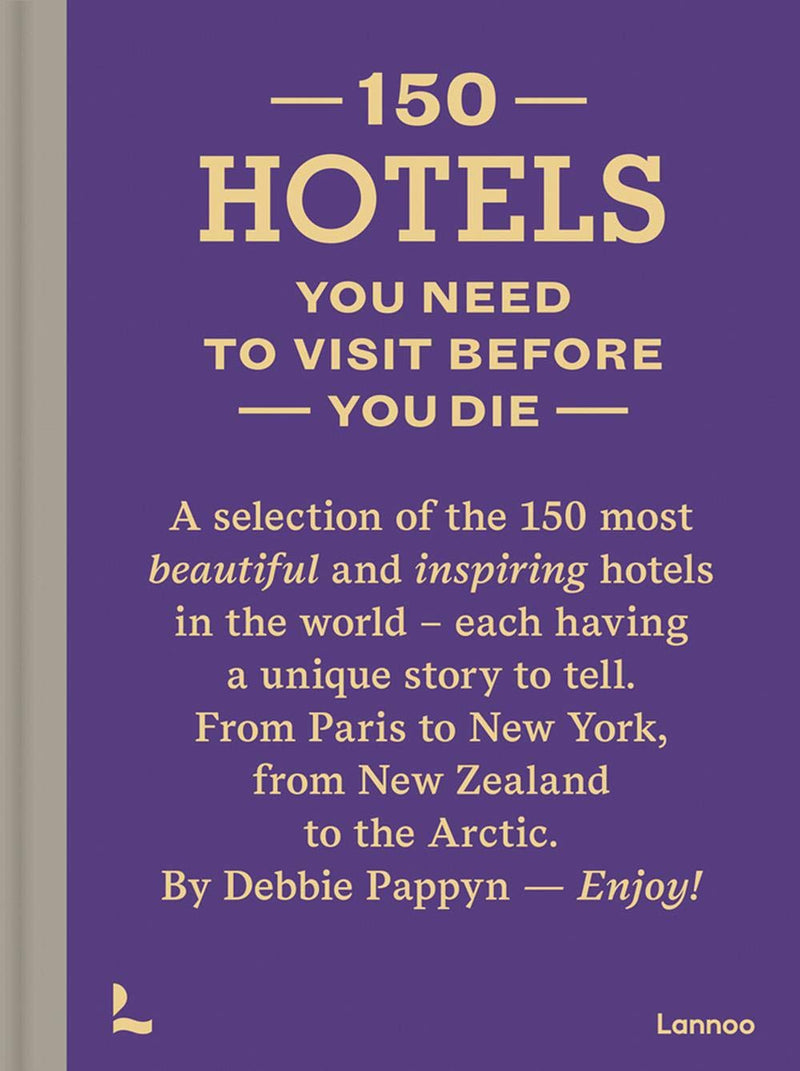 150 Hotels You Need To Visit Before You Die - Book