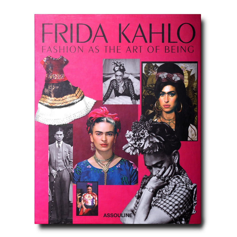 Frida Kahlo: Fashion as the Art of Being - Book